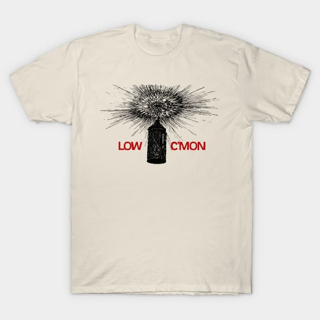 Low • • C'Mon • • Original Fan Design T-Shirt by unknown_pleasures